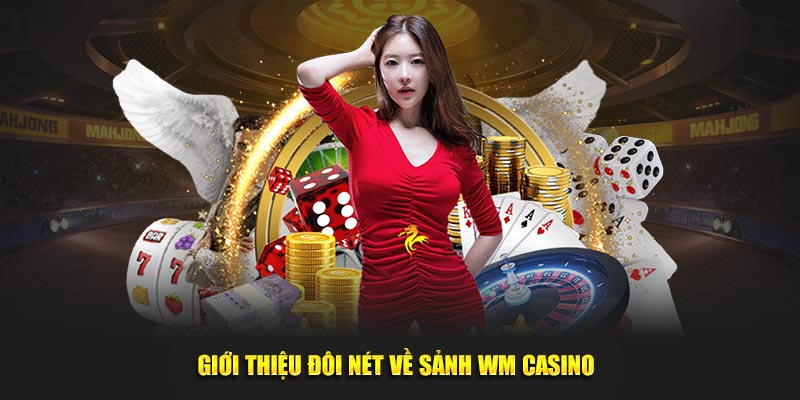 Giới thiệu đôi nét về sảnh game WM